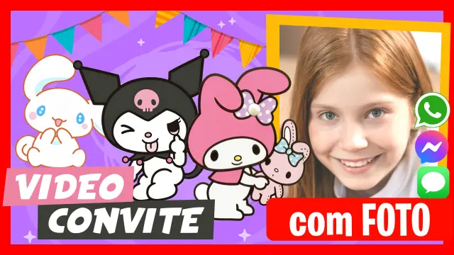 Fazer Vídeo Convite My Melody Cinnamoroll Kuromi