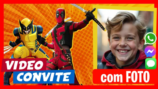 Fazer Vídeo Convite Wolverine e Deadpool
