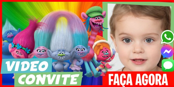 Faça um Video Convite Feliz Aniversário Trolls
