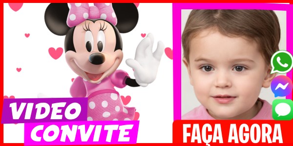 Faça um Video Convite Aniversariante da Minnie