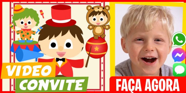 Faça um Video Convite Saudações de Aniversário de Circo