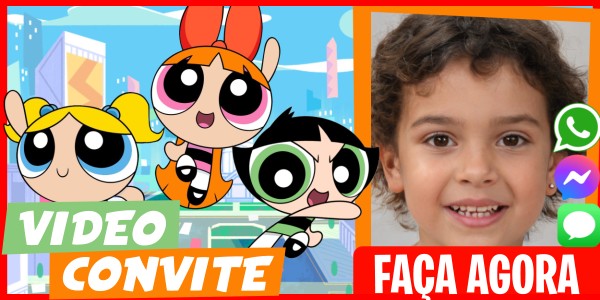 Faça um Video Convite Festa do Sorvete para Meninas Superpoderosas