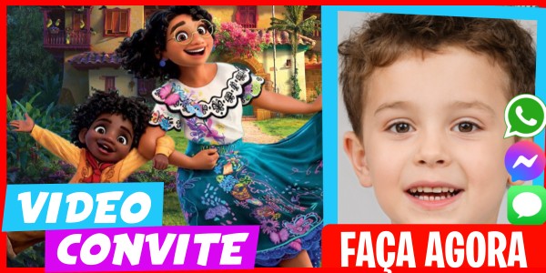 Faça um Video Convite Aniversário Encanto