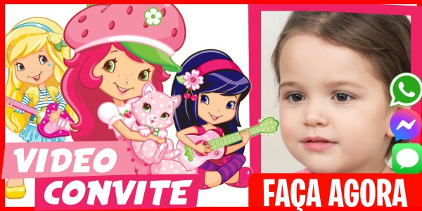 Faça um Video Convite Feliz Aniversário Moranguinho